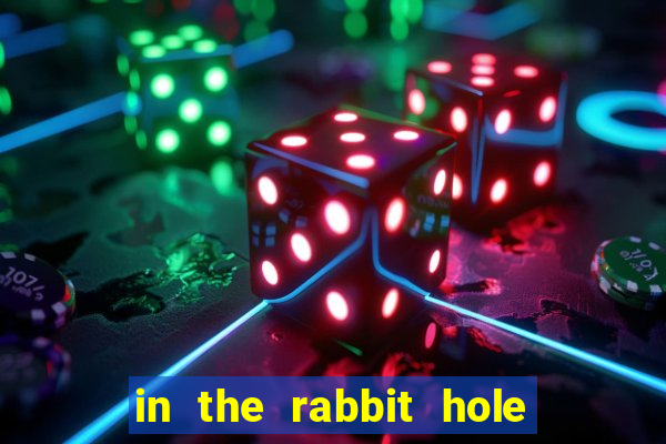 in the rabbit hole slot free play