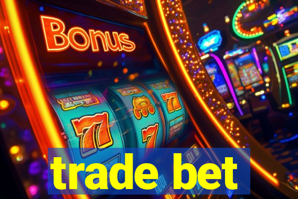 trade bet