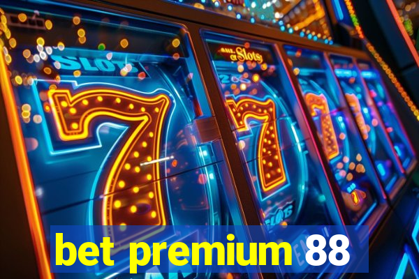 bet premium 88