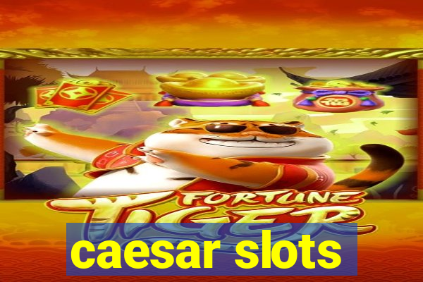 caesar slots