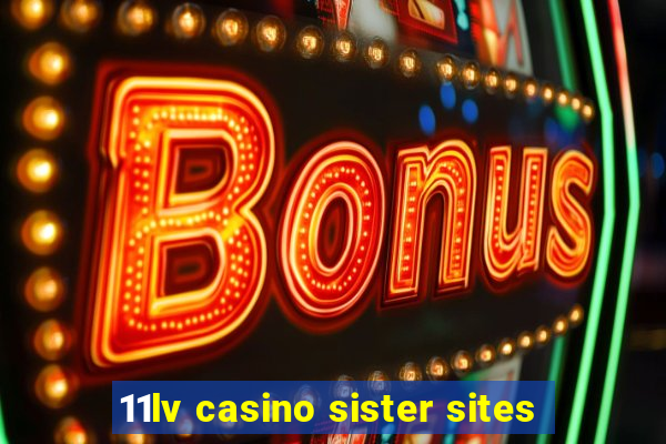 11lv casino sister sites