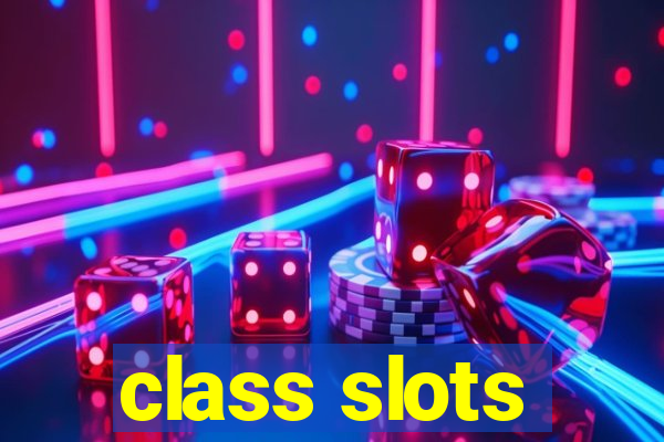 class slots