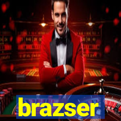 brazser