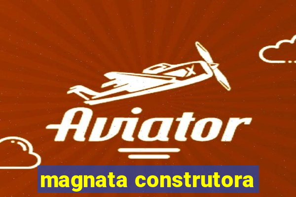 magnata construtora