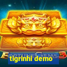 tigrinhi demo