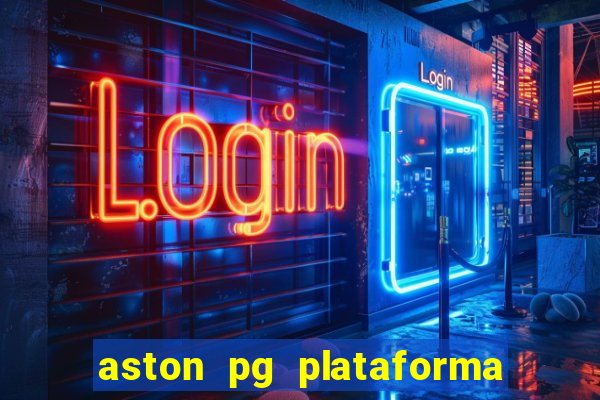 aston pg plataforma de jogos