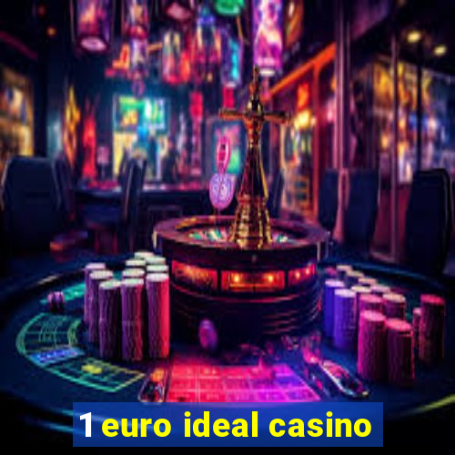 1 euro ideal casino