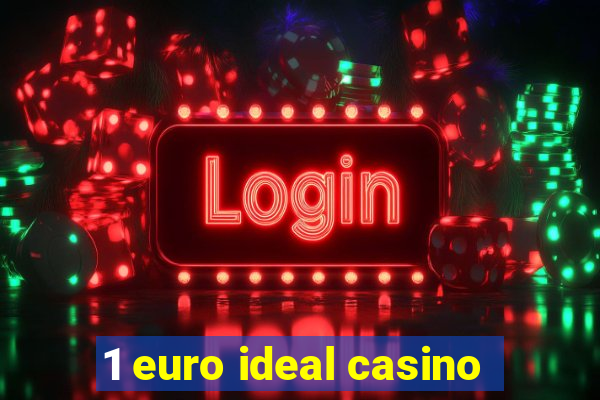 1 euro ideal casino