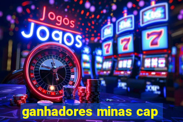 ganhadores minas cap