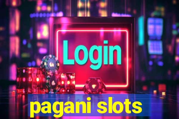 pagani slots