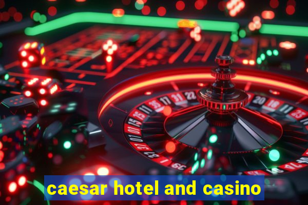 caesar hotel and casino