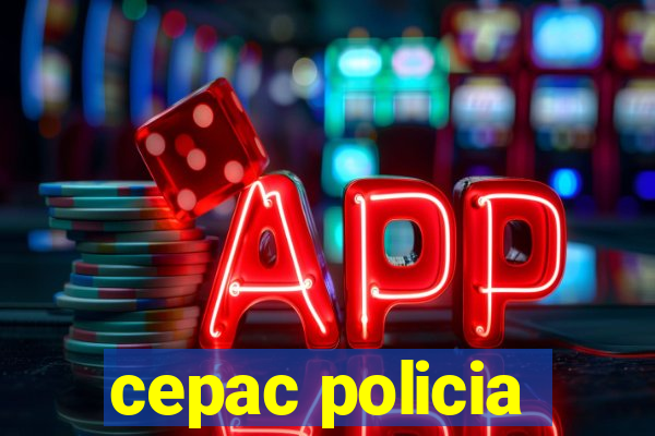 cepac policia