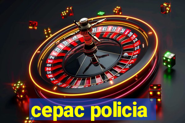 cepac policia