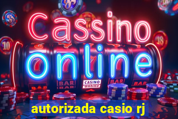 autorizada casio rj