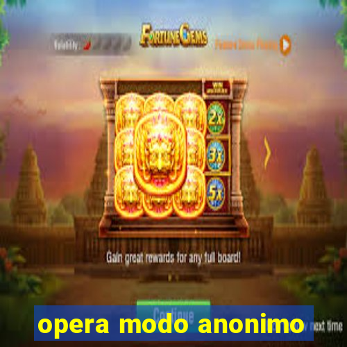 opera modo anonimo