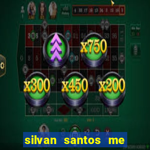 silvan santos me ajuda deus